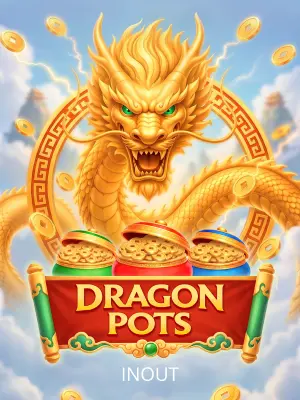 Inout : Dragon Pots - HUNIAN138