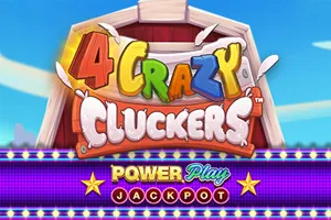 Playtech : 4 Crazy Cluckers PowerPlay Jackpot - HUNIAN138