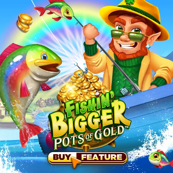 Microgaming : Fishin Bigger Pots of Gold - HUNIAN138